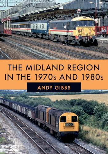 Stock image for The Midland Region in the 1970s and 1980s for sale by WorldofBooks