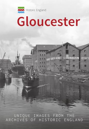 Beispielbild fr Historic England: Gloucester: Unique Images from the Archives of Historic England zum Verkauf von WorldofBooks