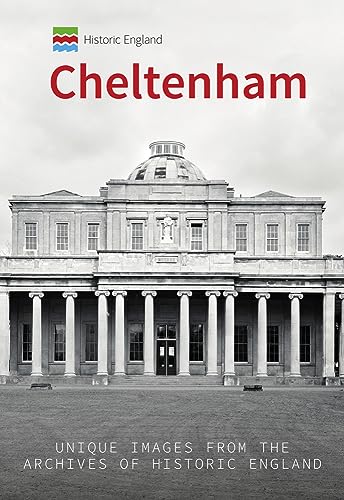 Beispielbild fr Historic England: Cheltenham: Unique Images from the Archives of Historic England zum Verkauf von WorldofBooks