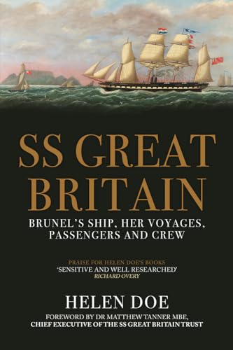 Imagen de archivo de SS Great Britain: Brunel's Ship, Her Voyages, Passengers and Crew a la venta por AwesomeBooks