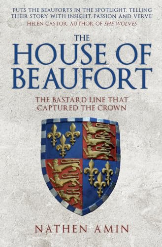 Imagen de archivo de The House of Beaufort: The Bastard Line that Captured the Crown a la venta por WorldofBooks