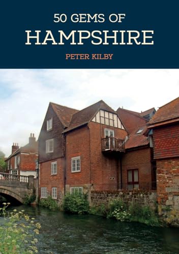 Beispielbild fr 50 Gems of Hampshire: The History & Heritage of the Most Iconic Places zum Verkauf von GF Books, Inc.