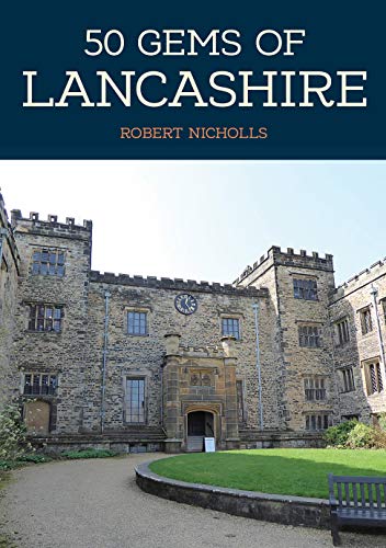 Stock image for 50 Gems of Lancashire: The History & Heritage of the Most Iconic Places for sale by WorldofBooks