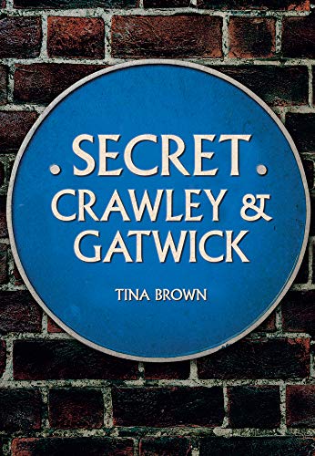 Beispielbild fr Secret Crawley and Gatwick zum Verkauf von Blackwell's