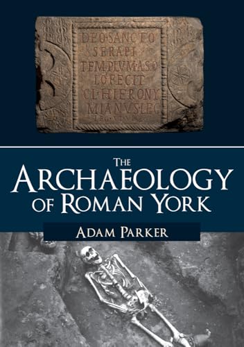 Stock image for The Archaeology of Roman York for sale by Blackwell's