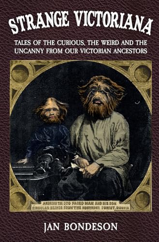 9781445686554: Strange Victoriana: Tales of the Curious, the Weird and the Uncanny from Our Victorians Ancestors