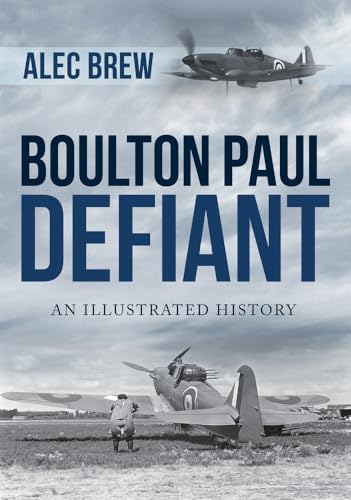 9781445687148: Boulton Paul Defiant: An Illustrated History
