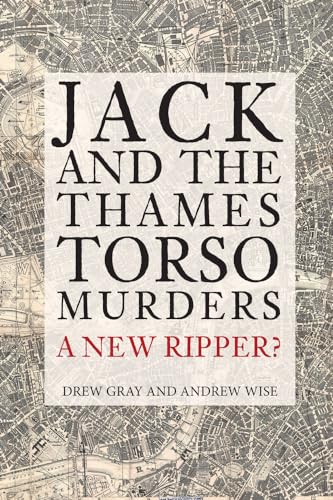 9781445687766: Jack and the Thames Torso Murders: A New Ripper?