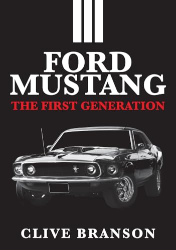 Stock image for Ford Mustang: The First Generation for sale by GF Books, Inc.