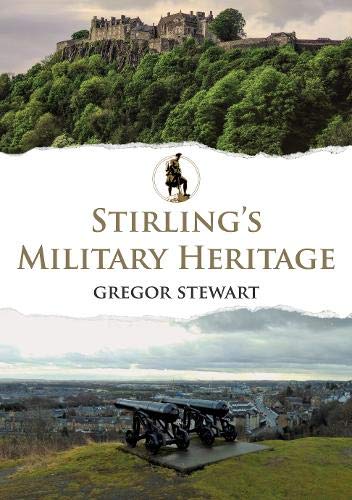 Beispielbild fr Stirling's Military Heritage zum Verkauf von Blackwell's