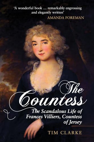 Beispielbild fr The Countess: The Scandalous Life of Frances Villiers, Countess of Jersey zum Verkauf von Buchpark