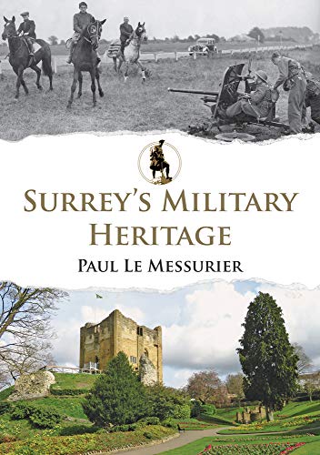 Beispielbild fr Surrey's Military Heritage zum Verkauf von WorldofBooks