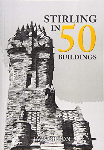 Imagen de archivo de Stirling in 50 Buildings a la venta por AwesomeBooks