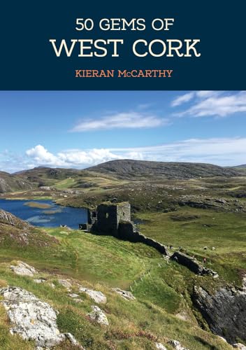 9781445692395: 50 Gems of West Cork: The History & Heritage of the Most Iconic Places