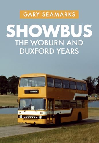 Stock image for Showbus: The Woburn and Duxford Years for sale by WeBuyBooks