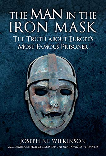 Stock image for The Man in the Iron Mask: The Truth about Europe's Most Famous Prisoner for sale by WorldofBooks