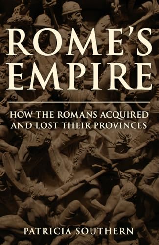 Beispielbild fr Rome's Empire: How the Romans Acquired and Lost Their Provinces zum Verkauf von WorldofBooks