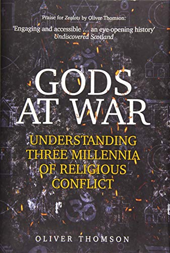 Beispielbild fr Gods at War: Understanding Three Millennia of Religious Conflict zum Verkauf von Powell's Bookstores Chicago, ABAA