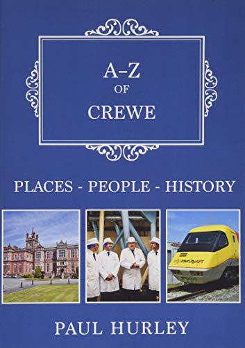 Beispielbild fr A-Z of Crewe: Places-People-History zum Verkauf von WorldofBooks