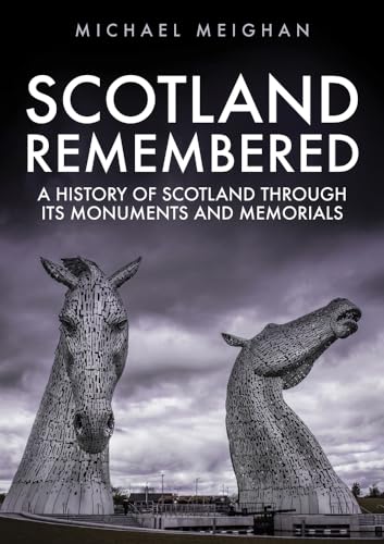 Beispielbild fr Scotland Remembered: A History of Scotland Through its Monuments and Memorials zum Verkauf von WorldofBooks
