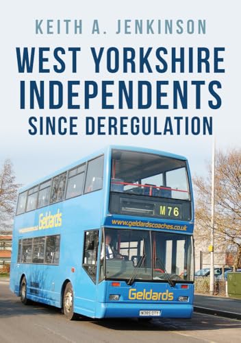 9781445697123: West Yorkshire Independents Since Deregulation