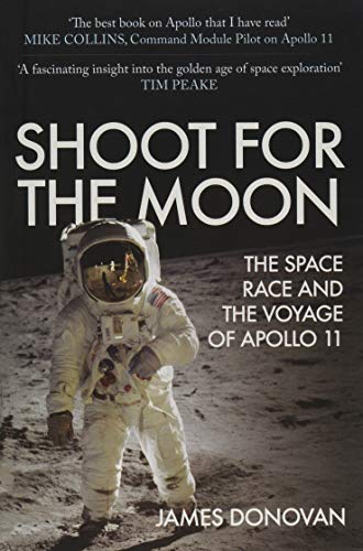 Imagen de archivo de Shoot for the Moon: The Space Race and the Voyage of Apollo 11 a la venta por Monster Bookshop
