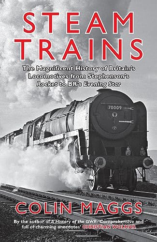 Beispielbild für Steam Trains: The Magnificent History of Britain's Locomotives from Stephenson's Rocket to BR's Evening Star zum Verkauf von medimops