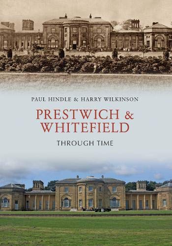 Beispielbild fr Prestwich &amp; Whitefield Through Time zum Verkauf von Blackwell's