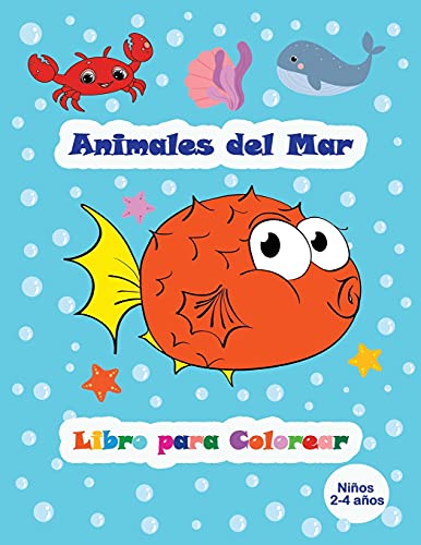 Stock image for Animales del Mar - Libro para Colorear (Nios 2-4 aos): Hermosas criaturas marinas - Pginas para colorear fciles y grandes for sale by Buchpark