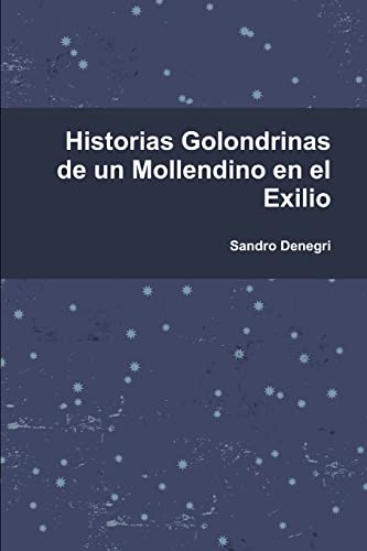 Imagen de archivo de Historias Golondrinas de un Mollendino en el Exilio a la venta por Chiron Media