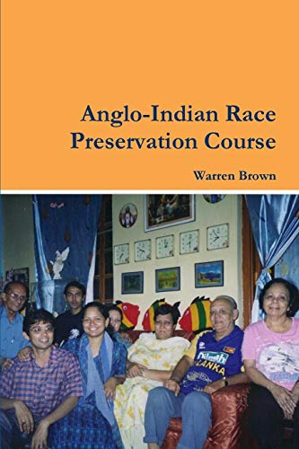 Anglo-Indian Race Preservation Course (9781445734729) by Brown, Mr. Warren