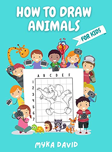9781445738635: How to Draw Animals for Kids: Super Fun and Simple Animals Designs| Activity Book for Kids to Learn to Draw in Easy Simple Step | Drawing Grid ... Step-by-Step Drawing Workbook for Kids 4-8