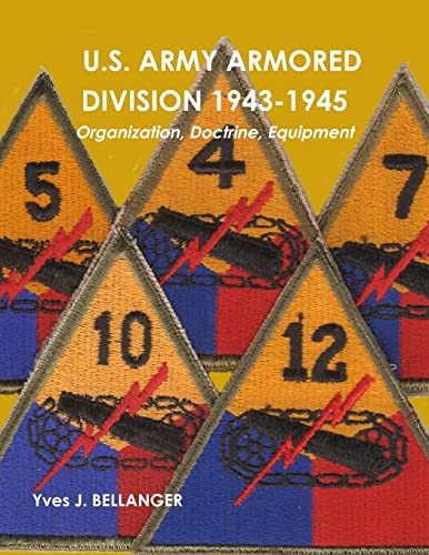 9781445738956: U.S. Army Armored Division 1943-1945: Organization, Doctrine, Equipment