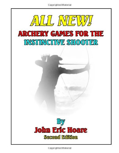 Stock image for ALL NEW! ARCHERY GAMES FOR THE INSTINCTIVE SHOOTER for sale by HPB-Emerald