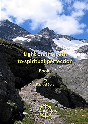 Stock image for Light on the path to spiritual perfection - Book I for sale by Lucky's Textbooks