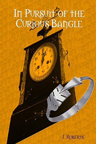 In Pursuit of the Curious Bangle (9781445772103) by Roberts, J.