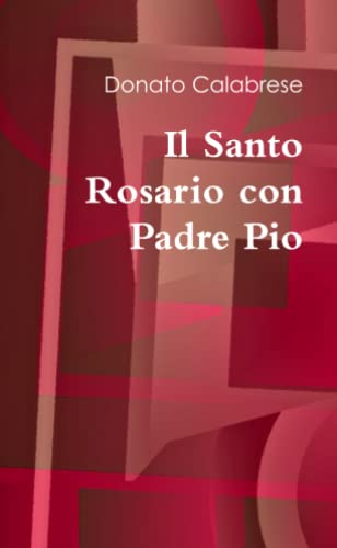 Beispielbild fr Il Santo Rosario con Padre Pio (Italian Edition) zum Verkauf von Revaluation Books