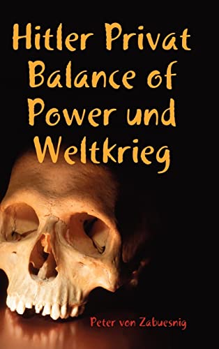 9781445785769: Hitler Privat Balance of Power Und Weltkrieg (German Edition)