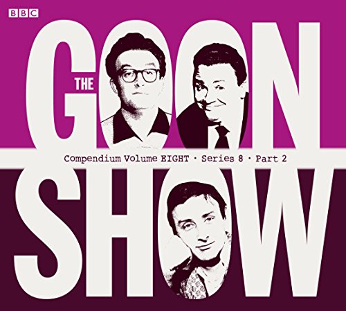 9781445825601: The Goon Show Compendium Volume Eight: Series 8, Part 2: Volume 8, Series 8, Part 2