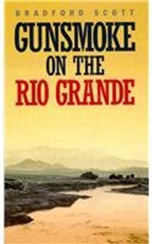 9781445850702: Gunsmoke on the Rio Grande