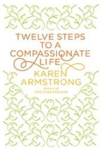 Beispielbild fr Twelve Steps to a Compassionate Life zum Verkauf von WorldofBooks