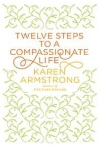 Stock image for Twelve Steps to a Compassionate Life for sale by WorldofBooks