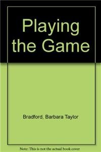 Playing the Game (9781445855585) by Barbara Taylor Bradford