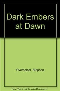 Beispielbild fr Dark Embers at Dawn zum Verkauf von Better World Books