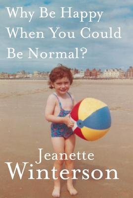 Imagen de archivo de Why be Happy When You Could be Normal? a la venta por Better World Books Ltd