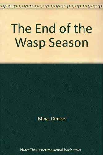 9781445886787: The End of the Wasp Season
