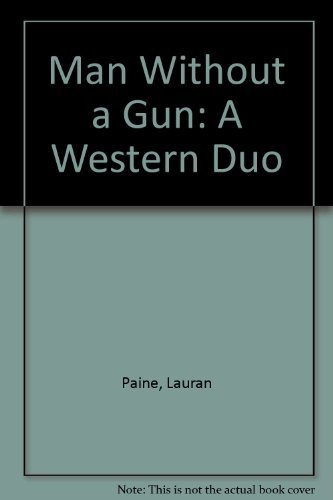 Man Without A Gun: A Western Duo (9781445886985) by Paine, Lauran