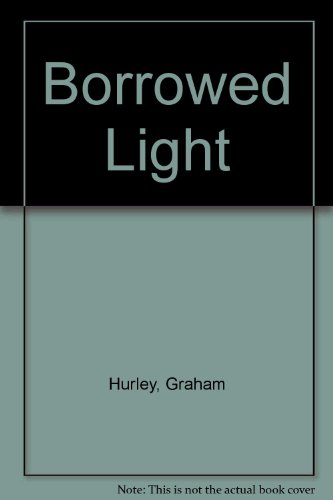 Beispielbild fr Borrowed Light zum Verkauf von Better World Books