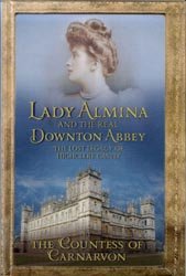 Stock image for Lady Almina and the Real Downton Abbey for sale by WorldofBooks