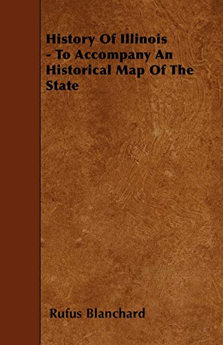 9781446017876: History Of Illinois - To Accompany An Historical Map Of The State